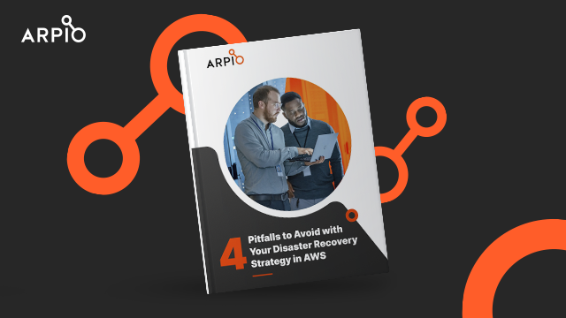 4 Pitfalls to Avoid with Your Disaster Recovery Strategy in AWS